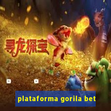 plataforma gorila bet